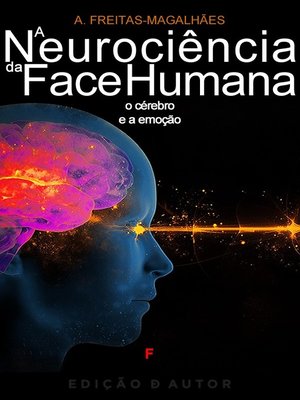 cover image of A Neurociência da Face Humana--O Cérebro e a Emoção